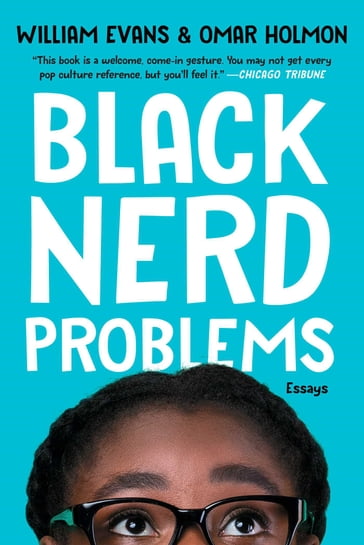 Black Nerd Problems - Omar Holmon - William Evans