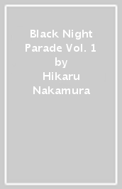 Black Night Parade Vol. 1