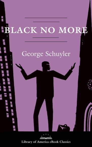 Black No More: A Novel - George S. Schuyler