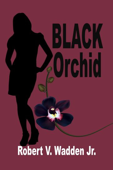 Black Orchid - Robert V. Wadden Jr.