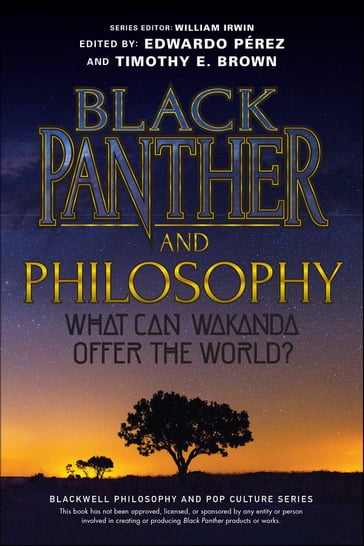 Black Panther and Philosophy - William Irwin