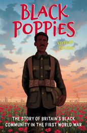 Black Poppies: The Story of Britain s Black Community in the First World War