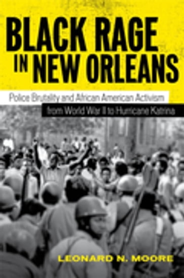 Black Rage in New Orleans - Leonard N. Moore