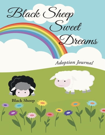 Black Sheep Sweet Dreams: Adoption Journal - Black Sheep