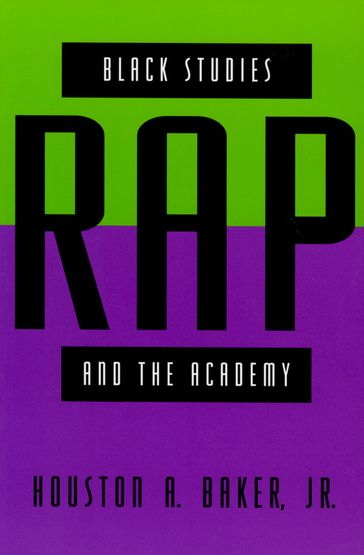 Black Studies, Rap, and the Academy - Jr. Houston A. Baker