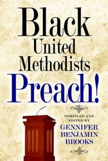 Black United Methodists Preach! - Gregory V. Palmer - Linda Lee - Rev Robert O. Simpson - Rodney Thomas Smothers - Dr Tracy Smith Malone - Pamela Lightsey - Rev. Leo W. Curry - Dr. Gennifer Benjamin Brooks - James E. Swanson SR - Dr Rose Booker-Jones - Rev. Safiyah Fosua - Rev Okitakoy Lundula