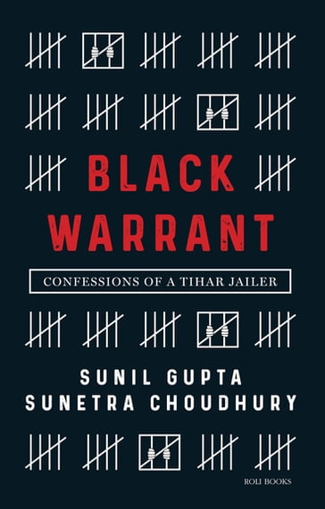 Black Warrant: Confessions of a Tihar Jailer - Sunil Gupta - Sunetra Choudhury