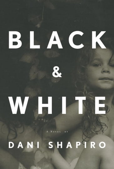 Black & White - Dani Shapiro