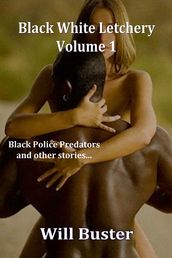 Black White Letchery: Volume 1