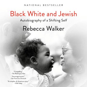 Black White and Jewish - Rebecca Walker