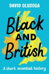 Black and British: A short, essential history