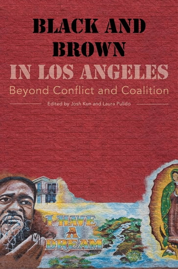 Black and Brown in Los Angeles - Josh Kun