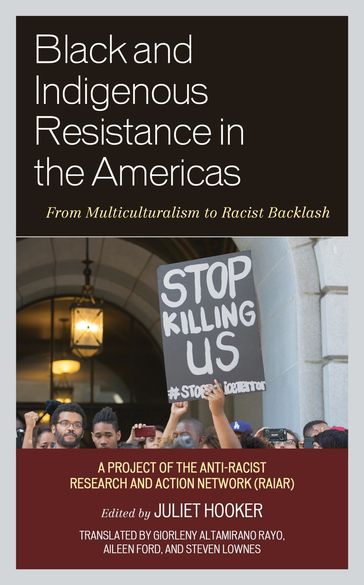 Black and Indigenous Resistance in the Americas - Jaime Antimil Caniupan - Eliana Fernanda Antonio Rosero - Pamela Calla - Roosbelinda Cárdenas - Rigoberto Ajcalón Choy - Jakelin Curaqueo Mariano - Jaime García Leyva - Charles Hale - Juliet Hooker - Charo Mina Rojas - Leith Mullings - Héctor Nahuelpán - Eduardo Restrepo - Luciane de Oliveira Rocha - Irma Alicia Velásquez Nimatuj - Howard Winant - CIESASMexico City Mariana Mora