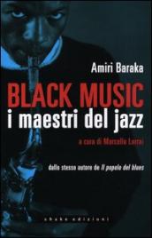 Black music. I maestri del jazz