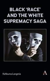 Black  race  and the White Supremacy Saga