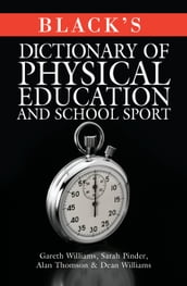 Black s Dictionary of Physical Education and School Sport