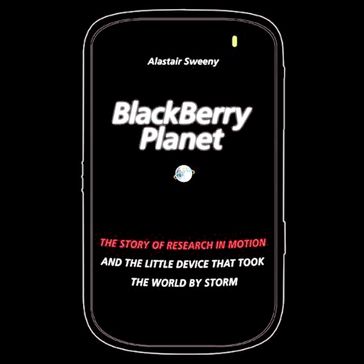 BlackBerry Planet - Alastair Sweeny