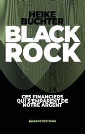 BlackRock - Ces financiers qui s emparent de notre argent