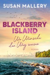 Blackberry Island Wo Wünsche den Weg weisen