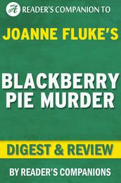 Blackberry Pie Murder by Joanne Fluke Digest & Review