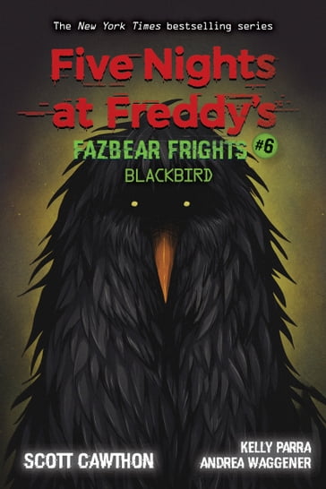 Blackbird: An AFK Book (Five Nights at Freddy's: Fazbear Frights #6) - Scott Cawthon