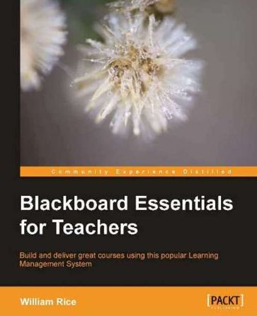 Blackboard Essentials for Teachers - William Rice