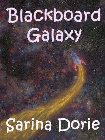 Blackboard Galaxy - Sarina Dorie