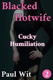 Blacked Hotwife: 2.Cucky Humiliation