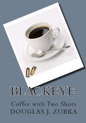 Blackeye: Coffee with Two Shots