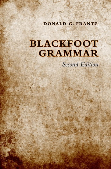 Blackfoot Grammar - Donald G. Frantz