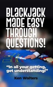 Blackjack Made Easy Through Questions!