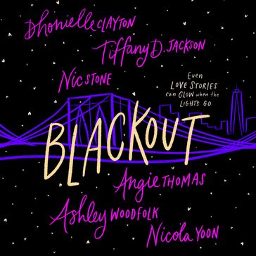 Blackout - Dhonielle Clayton - Tiffany D. Jackson - Nic Stone - Angie Thomas - Ashley Woodfolk - Nicola Yoon