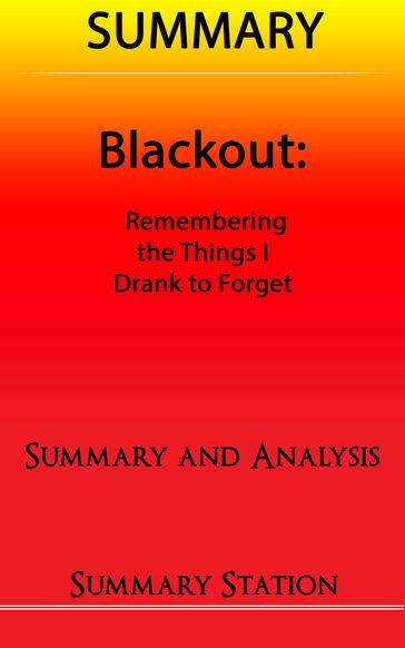 Blackout: Remembering the Things I Drank to Forget   Summary - Summary Station