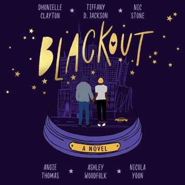 Blackout: The irresistible blockbuster YA romance of summer 2021 - Dhonielle Clayton - Tiffany D Jackson - Nic Stone - Angie Thomas - Ashley Woodfolk - Nicola Yoon