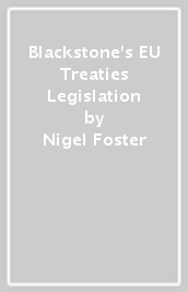 Blackstone s EU Treaties & Legislation