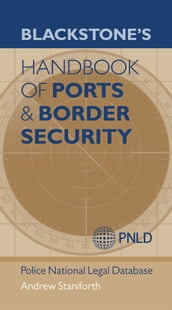 Blackstone s Handbook of Ports & Border Security