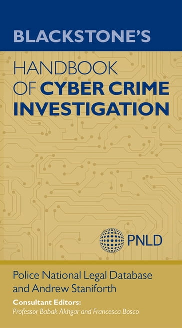 Blackstone's Handbook of Cyber Crime Investigation - Andrew Staniforth - Police National Legal Database (PNLD)