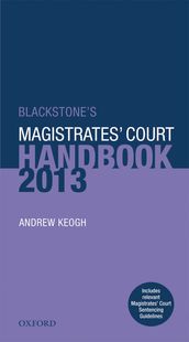 Blackstone s Magistrates  Court Handbook 2013