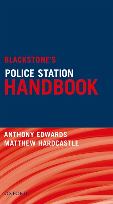 Blackstone's Police Station Handbook - Anthony Edwards - Matthew Hardcastle