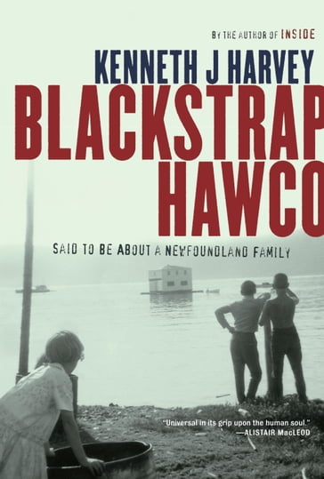 Blackstrap Hawco - Kenneth J. Harvey