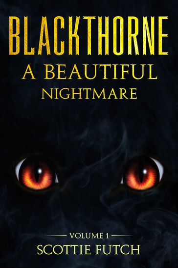 Blackthorne: A Beautiful Nightmare - Scottie Futch