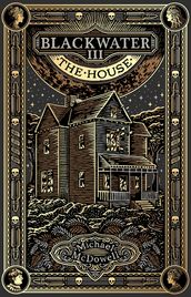Blackwater III: The House