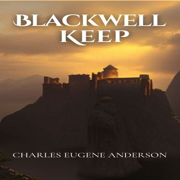 Blackwell Keep - Charles Eugene Anderson