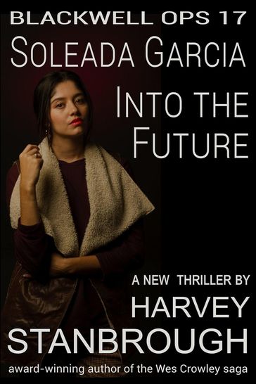 Blackwell Ops 17: Soleada Garcia: Into the Future - Harvey Stanbrough