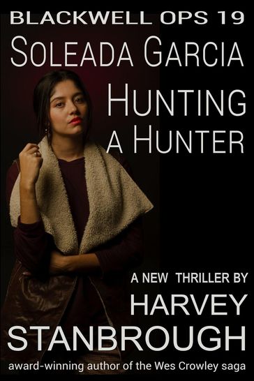 Blackwell Ops 19: Soleada Garcia: Hunting the Hunter - Harvey Stanbrough