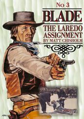 Blade 3: The Laredo Assignment