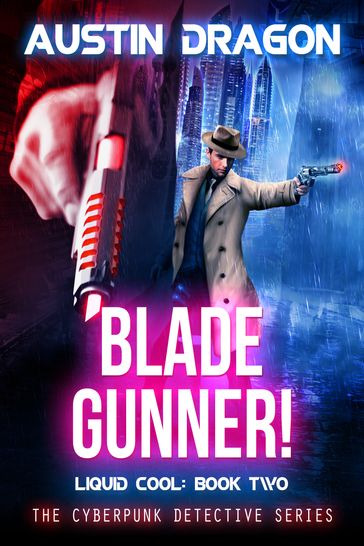 Blade Gunner - Austin Dragon