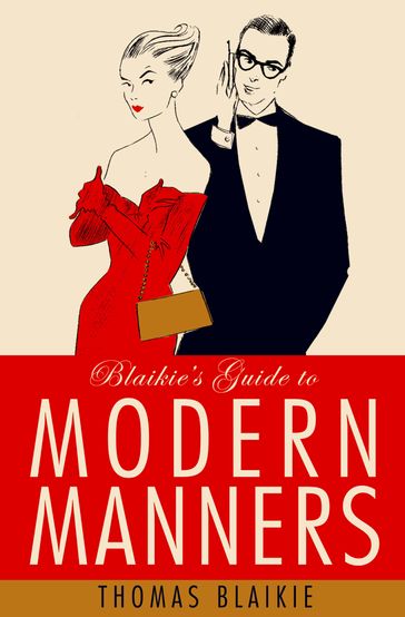 Blaikie's Guide to Modern Manners - Thomas Blaikie