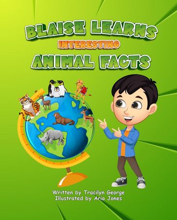 Blaise Learns Interesting Animal Facts - Tracilyn George