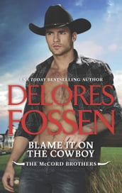 Blame It On The Cowboy (The McCord Brothers, Book 3)